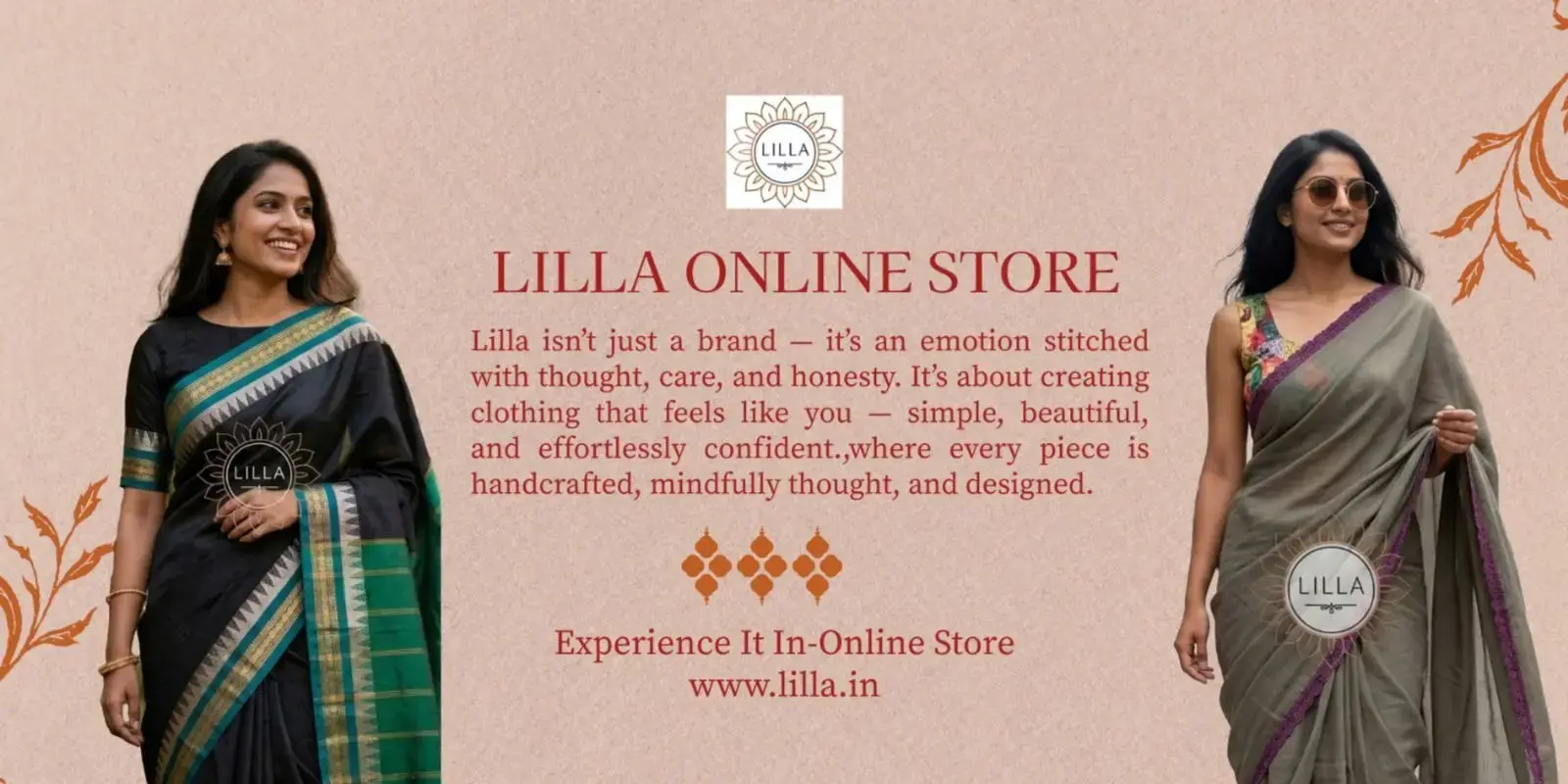 LILLA Online Store presents a graceful blend of tradition & modern elegance through its handcrafted saree collection. Each piece reflects thoughtful design, quality craftsmanship, and timeless beauty